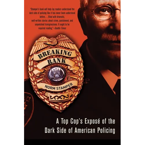 Breaking Rank: A Top Cop's Exposé of the Dark Side of American Policing - Paperback