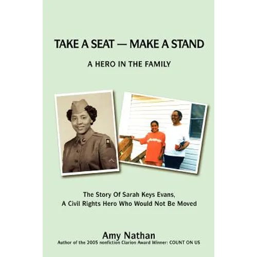 Take a Seat -- Make a Stand: A Hero in the Family: The Story of Sarah Key Evans, a Civil Rights Hero Who Would Not Be Moved - Paperback