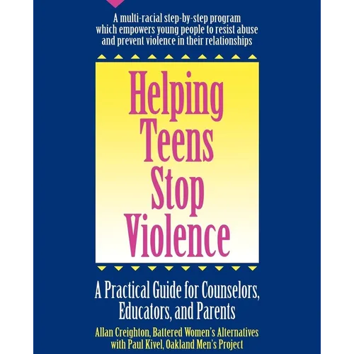 Helping Teens Stop Violence: A Practical Guide for Counselors, Educators and Parents - Paperback