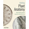 Knitting Plant Anatomy: Shawl patterns inspired by the beauty of microscopic plant anatomy - Paperback