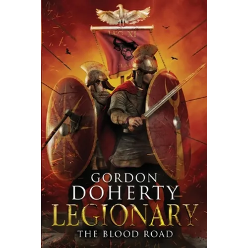 Legionary: The Blood Road - Paperback