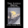 The Little House in the Fairy Wood by Ethel Cook Eliot, Fiction, Fantasy, Literary, Fairy Tales, Folk Tales, Legends & Mythology - Hardcover