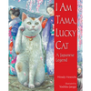 I Am Tama, Lucky Cat: A Japanese Legend - Paperback