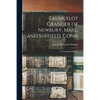 Launcelot Granger of Newbury, Mass., and Suffield, Conn: A Genealogical History - Paperback