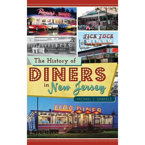 The History of Diners in New Jersey - Hardcover