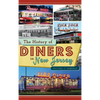 The History of Diners in New Jersey - Hardcover