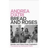 Bread and Roses: Gender and Class Under Capitalism - Hardcover