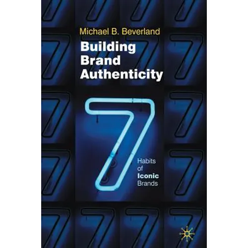 Building Brand Authenticity: 7 Habits of Iconic Brands - Paperback