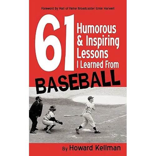 61 Humorous & Inspiring Lessons I Learned from Baseball - Paperback