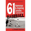 61 Humorous & Inspiring Lessons I Learned from Baseball - Paperback