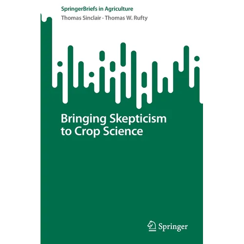 Bringing Skepticism to Crop Science - Paperback