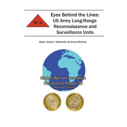 Eyes Behind the Lines: US Army Long-Range Reconnaissance and Surveillance Units: Global War on Terrorism Occasional Paper 10 - Paperback