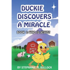 Duckie Discovers a Miracle - Hardcover