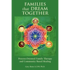 Families that Dream Together: Process-Oriented Family Therapy and Community Based Healing - Paperback