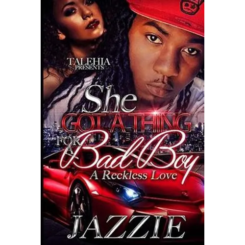 She Got A Thing For A Bad Boy: An Reckless Love - Paperback