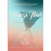 It's Time Flourish Now: Grow Vigorously & Thrive - Hardcover