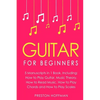 Guitar: For Beginners - Bundle - The Only 5 Books You Need to Learn Guitar Notes, Guitar Tabs and Guitar Soloing Today - Paperback