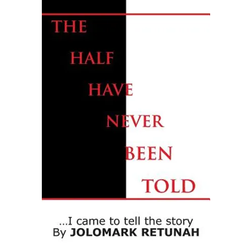 The Half Have Never Been Told: ...I Came to tell the Story - Paperback