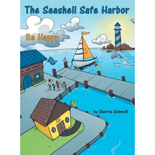 The Seashell Safe Harbor: Be Happy - Hardcover