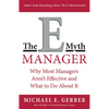 The E-Myth Manager: Why Most Managers Don't Work and What to Do about It - Paperback