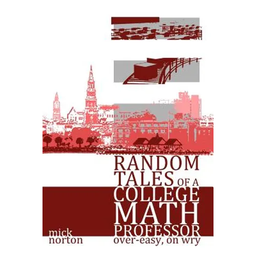 Random Tales of a College Math Professor, Over-Easy, on Wry - Paperback