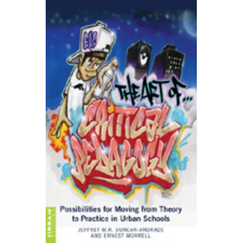 The Art of Critical Pedagogy: Possibilities for Moving from Theory to Practice in Urban Schools - Paperback