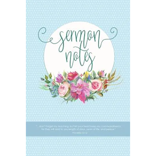 Sermon Notes: Keep All Your Church Sermon Notes in One Place, with Speaker, Topic, Scripture Passages, Notes and Prayer Requests for Each Sermon. - Paperback