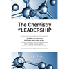 The Chemistry of Leadership: A Self-Discovery Formula to Finding the Leader in You - Paperback