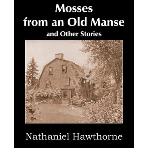Mosses from an Old Manse and Other Stories - Paperback
