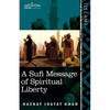 A Sufi Message of Spiritual Liberty - Paperback