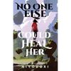 No One Else Could Heal Her: An FF Fantasy Romance - Hardcover