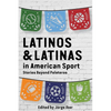 Latinos and Latinas in American Sport: Stories Beyond Peloteros - Paperback