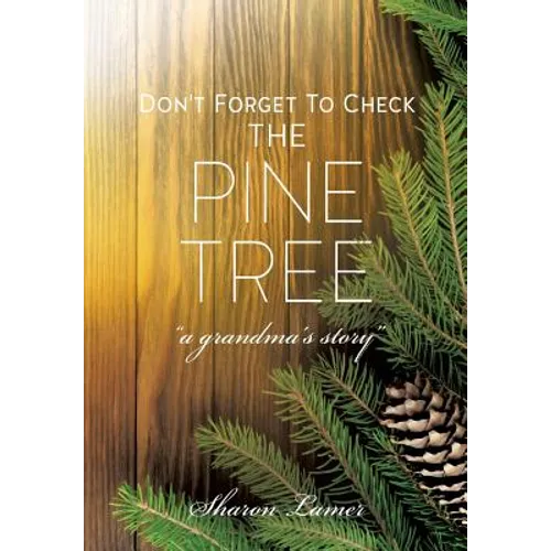 Don't Forget to Check the Pine Tree - Paperback
