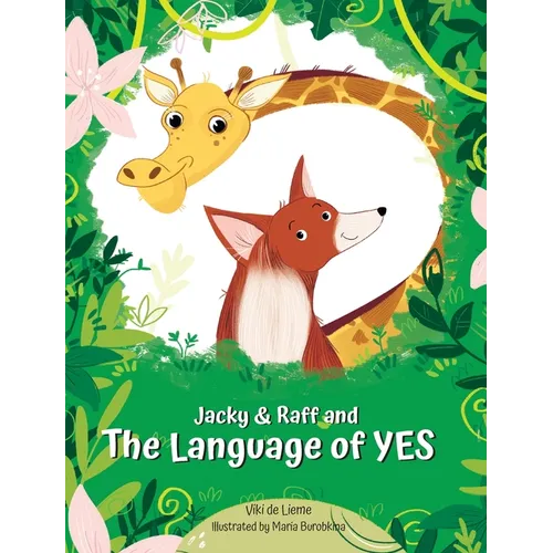 Jacky & Raff and the Language of YES: A Heartwarming Children's Picture Book About Inclusion, Friendship and Positive Communication - Hardcover