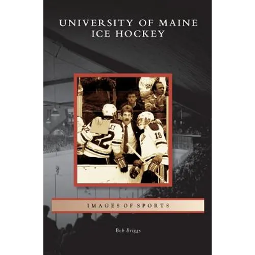 University of Maine Ice Hockey - Hardcover