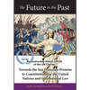 The Future in the Past: Reconstructing Article 109(3) of the UN Charter Towards The San Francisco Promise to Constitutionalise the United Nations and - Hardcover