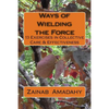 Ways of Wielding the Force: 13 Exercises in Collective Care & Effectiveness - Paperback