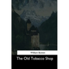 The Old Tobacco Shop - Paperback