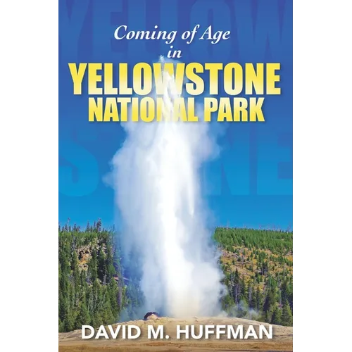 Coming of Age in Yellowstone National Park - Paperback