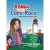 Robbie Visits Cape Race: Newfoundland Adventures - Hardcover