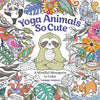Yoga Animals So Cute: A Mindful Menagerie to Color - Paperback