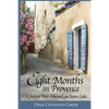 Eight Months in Provence: A Junior Year Abroad 30 Years Late - Paperback