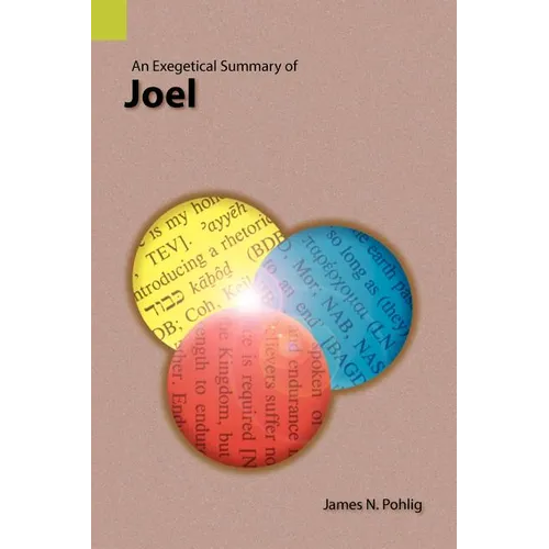 An Exegetical Summary of Joel - Paperback