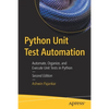 Python Unit Test Automation: Automate, Organize, and Execute Unit Tests in Python - Paperback