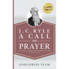 J. C. Ryle A Call to Prayer: In Today's English with Introduction and a Study Guide (LARGE PRINT) - Hardcover