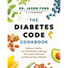 The Diabetes Code Cookbook: Delicious, Healthy, Low-Carb Recipes to Manage Your Insulin and Prevent and Reverse Type 2 Diabetes - Hardcover