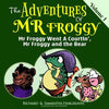Mr Froggy Went A Courtin', Mr Froggy And The Bear - Paperback