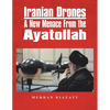 Iranian Drones: A New Menace From the Ayatollah - Paperback