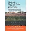 The Truth, the Whole Truth, and Nothing But the Truth: Memoirs of my life while working with the Florida A&M University Marching Band - Paperback