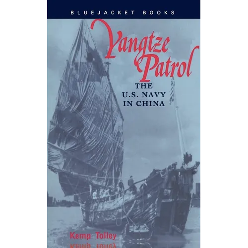 Yangtze Patrol: The U.S. Navy in China - Paperback